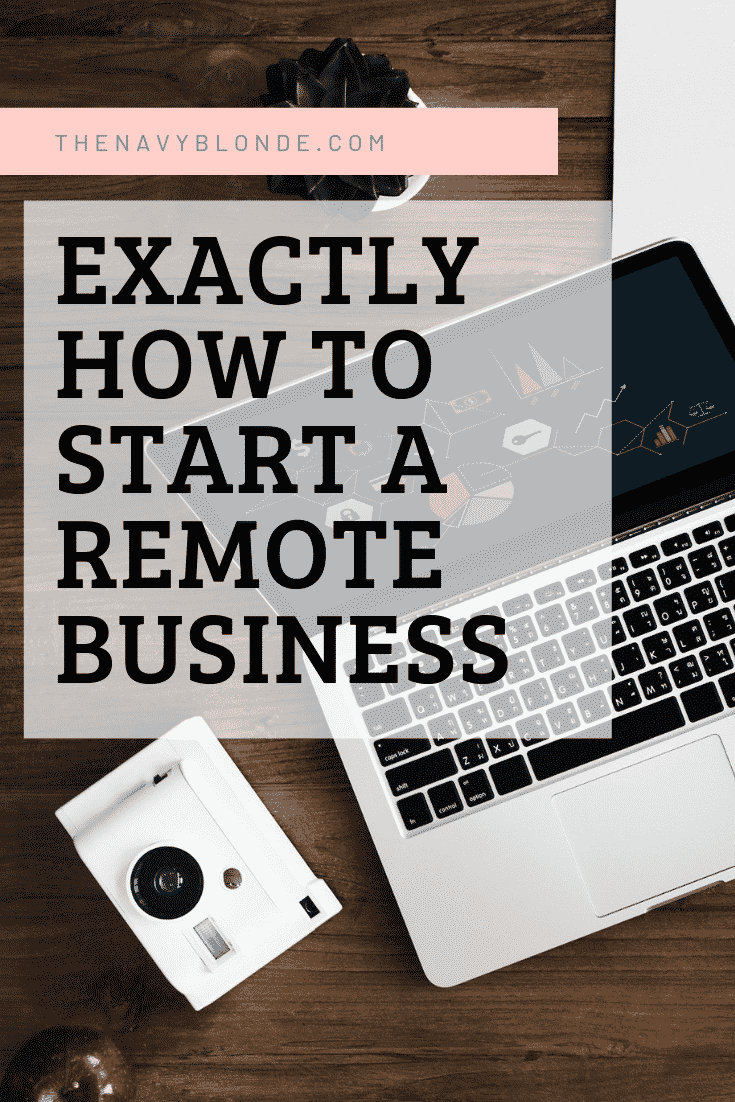 How To Start A Successful Remote Business | The Navy Blonde